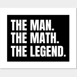 The man, the math, the legend, funny math teacher quote Posters and Art